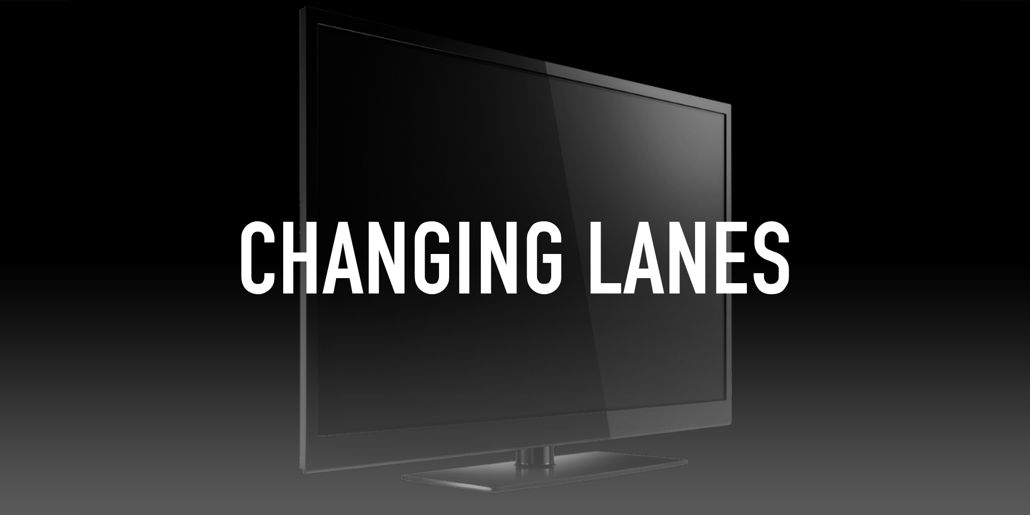 Changing Lanes