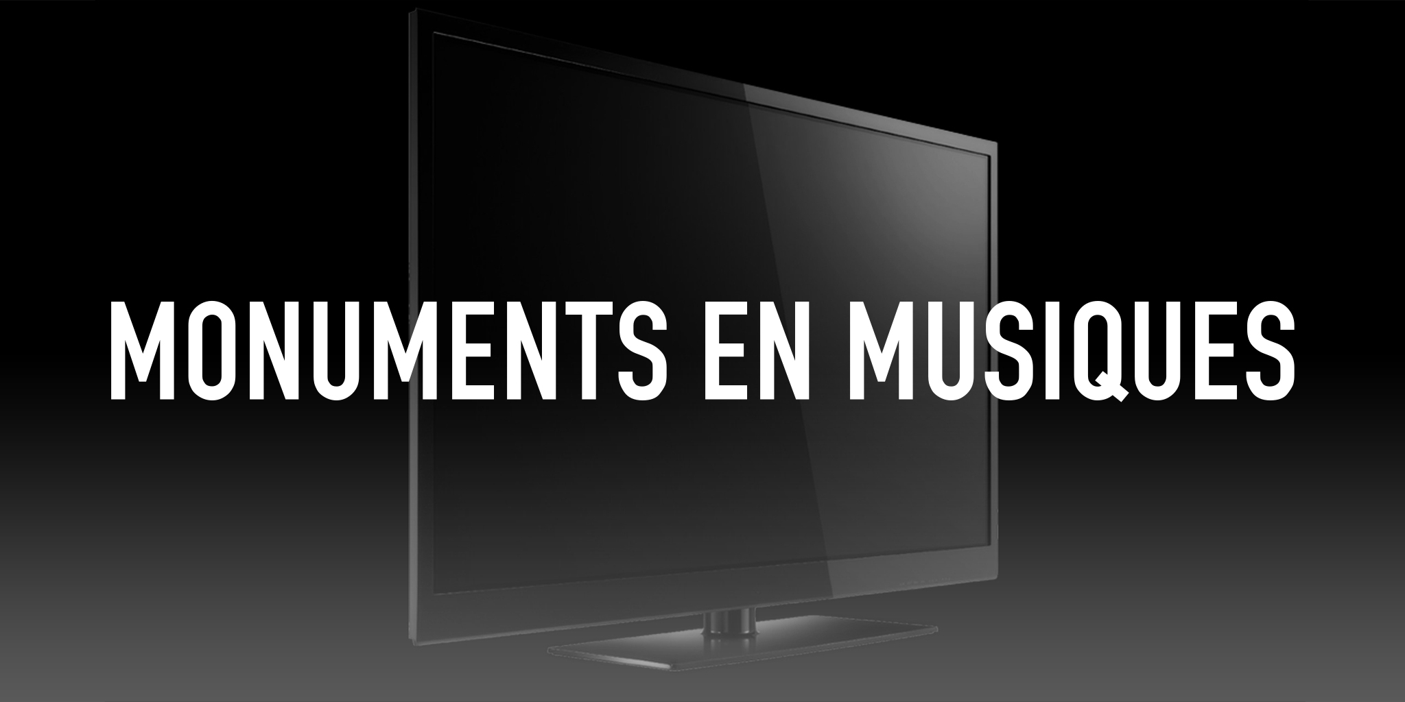 Monuments en musiques