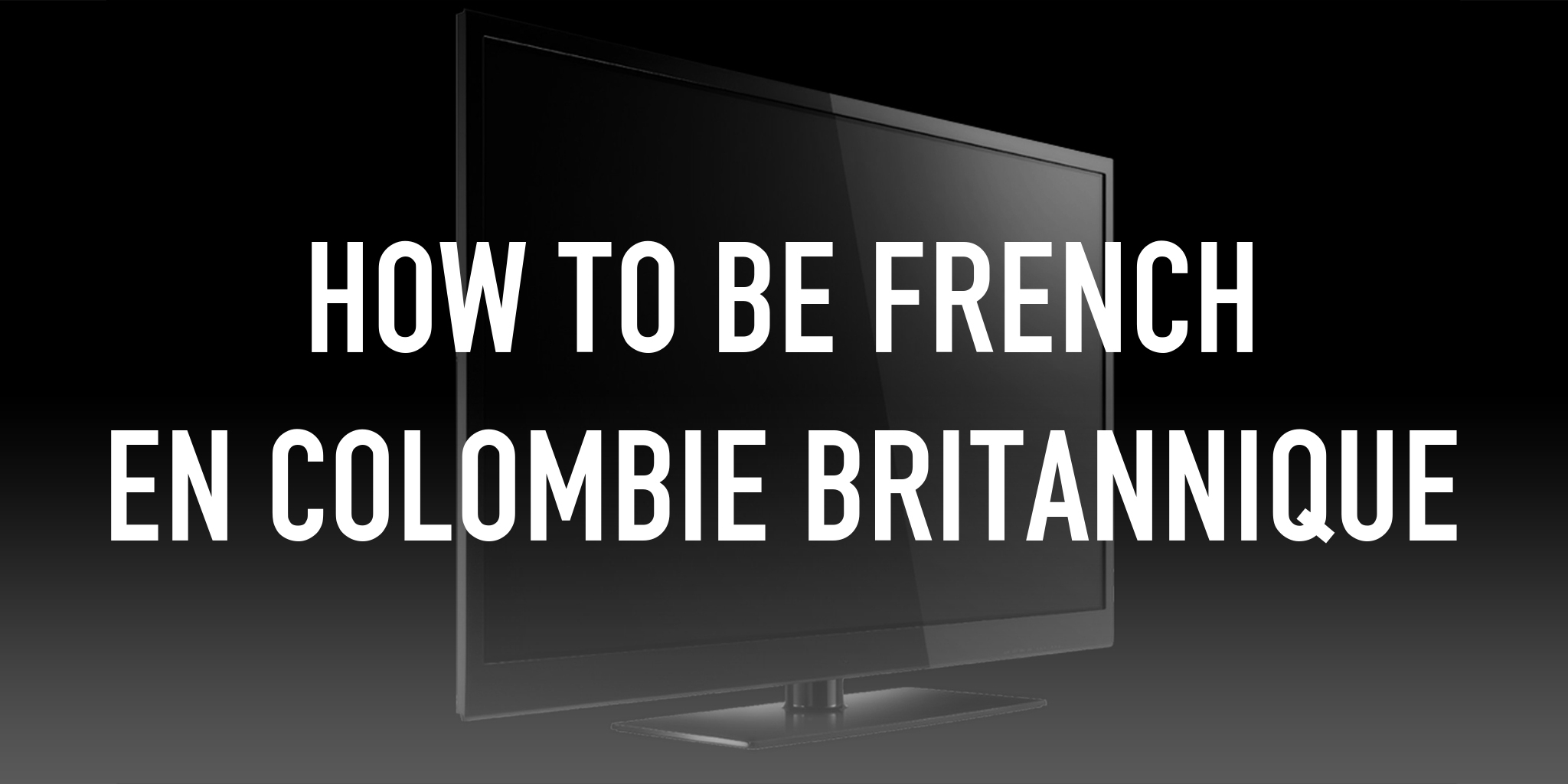 How to be french en Colombie Britannique